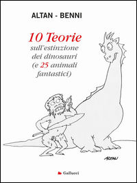 9788893480185 - 10 teorie sull'estinzione dei dinosauri (e 25 animali fantastici). Ediz. illustrata