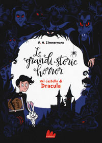 9788893487283 - Le grandi storie horror. Vol. 1: Nel castello di Dracula