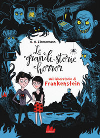 9788893487290 - Le grandi storie horror. Vol. 2: Nel laboratorio di Frankenstein
