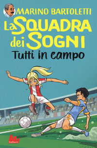 9788893487603 - Tutti in campo. La squadra dei sogni. Vol. 2