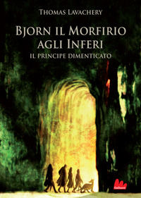 9788893489492 - Il principe dimenticato. Bjorn il Morfirio agli inferi