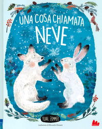9788893489935 - Una cosa chiamata neve. Ediz. a colori