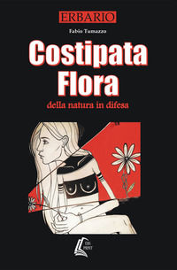 9788893493048 - Costipata flora. Della natura «in difesa»