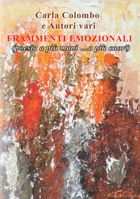 9788893493154 - Frammenti emozionali. (Poesia a più mani... a più cuori)