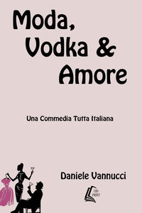 9788893493444 - Moda, vodka & amore. Nuova ediz.