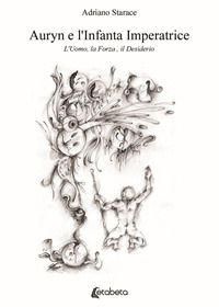 9788893494687 - Auryn e l'Infanta Imperatrice. L'uomo, la forza, il desiderio