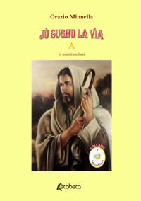 9788893495714 - Jù sugnu la via. In sonetti siciliani
