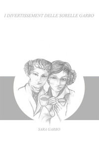 9788893496957 - I divertissement delle sorelle Garbo