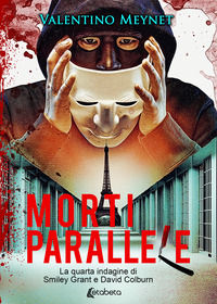 9788893497909 - Morti parallele. La quarta indagine di Smiley Grant e David Colburn