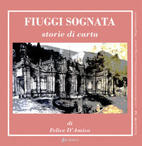 9788893498418 - Fiuggi sognata. Storie di carta
