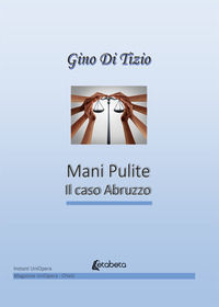 9788893498586 - Mani pulite e il caso Abruzzo