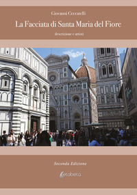 9788893499088 - La facciata di Santa Maria del Fiore. Descrizione e artisti