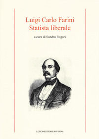 9788893500111 - Luigi Carlo Farini. Statista liberale