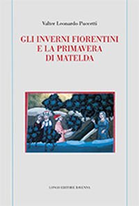 9788893500708 - Gli inverni fiorentini e la primavera di Matelda