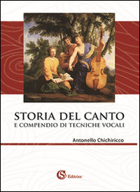 9788893540094 - Storia del canto e compendio di tecniche vocali