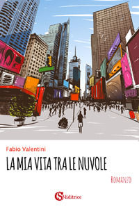 9788893540803 - La mia vita tra le nuvole