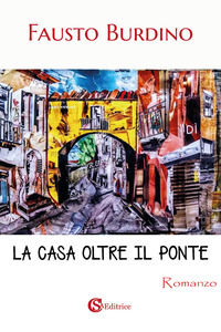 9788893541688 - La casa oltre il ponte