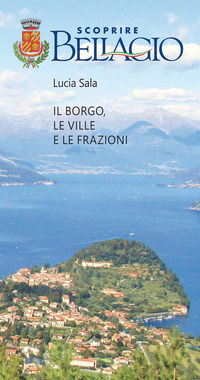 9788893560610 - Scoprire Bellagio. Il borgo, le ville e le frazioni