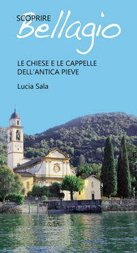 9788893561396 - Scoprire Bellagio. Le chiese e le cappelle dell'antica pieve
