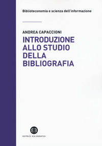 9788893571050 - Introduzione allo studio della bibliografia