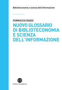 9788893573177 - Nuovo glossario di biblioteconomia e scienza dell'informazione