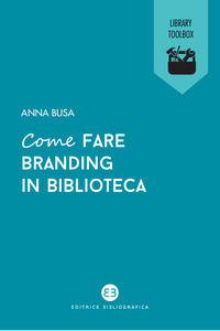 9788893574105 - Come fare branding in biblioteca