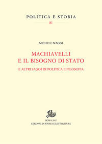 9788893590938 - Machiavelli e il bisogno di Stato. E altri saggi di politica e filosofia