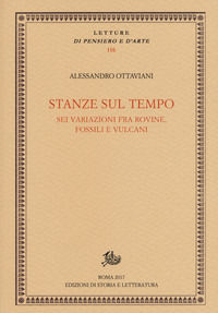 9788893591188 - Stanze sul tempo. Sei variazioni tra rovine, fossili e vulcani