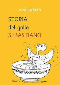 9788893592697 - Storia del gallo Sebastiano