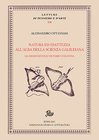 9788893595643 - Natura ed esattezza all'alba della scienza galileiana. Le «Observationes» di Fabio Colonna