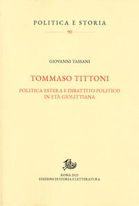 9788893598224 - Tommaso Tittoni. Politica estera e dibattito politico in età giolittiana