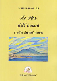 9788893604260 - Le città dell'anima e altri piccoli amori