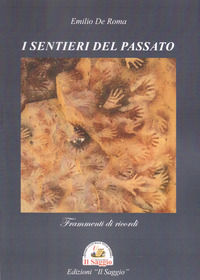 9788893604383 - I sentieri del passato. Frammenti di ricordi