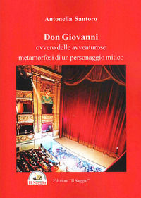 9788893605847 - Don Giovanni. Ovvero delle avventure metamorfosi di un personaggio mitico