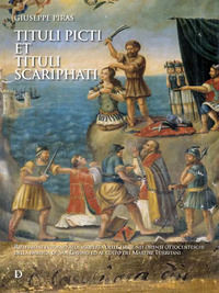 9788893611602 - Tituli picti et tituli scariphati. Riflessioni intorno alla scoperta delle firme nei dipinti ottocenteschi della basilic