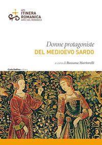 9788893612579 - Donne protagoniste del Medioevo sardo