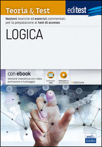 9788893620215 - EdiTEST. Logica. Teoria & test. Nozioni teoriche ed esercizi commentati per i test di accesso. Con e-book. Con software