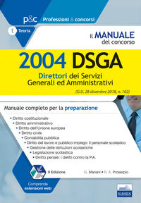 9788893620321 - Il manuale del concorso. 2004 DSGA. Direttori dei servizi generali ed amministrativi. Manuale completo per la preparazio