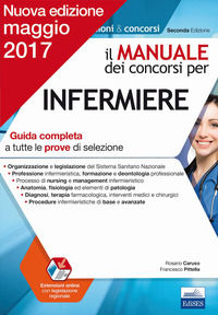 9788893620437 - Il manuale dei concorsi per infermiere. Guida completa a tutte le prove di selezione