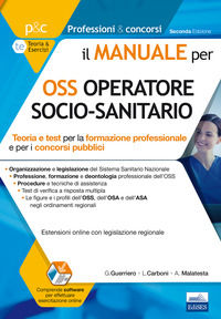 9788893620482 - Il manuale per OSS operatore socio-sanitario. Teoria e test per la formazione professionale e per i concorsi pubblici