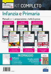 9788893623049 - Kit completo concorso a cattedra scuola infanzia e primaria. Per la preparazione completa a tutte le prove selettive