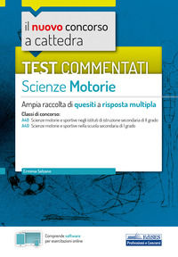 9788893624695 - Il nuovo concorso a cattedra. Test commentati Scienze motorie. Ampia raccolta di quesiti a risposta multipla. Classi A48