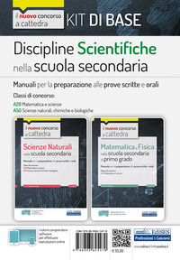 9788893625470 - Kit Discipline scientifiche nella scuola secondaria. Manuali per la preparazione al concorso a cattedra classi A28, A50.