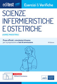 9788893625753 - Editest. Lauree magistrali. Scienze infermieristiche e ostetriche. Esercizi & verifiche. Prove ufficiali e simulazioni d