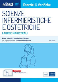 9788893626408 - Editest. Lauree magistrali. Scienze infermieristiche e ostetriche. Esercizi & verifiche. Prove ufficiali e simulazioni d
