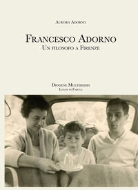 9788893630191 - Francesco Adorno. Un filosofo a Firenze