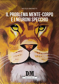 9788893630856 - Il problema mente-corpo e i neuroni specchio