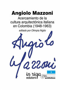 9788893640381 - Angiolo Mazzoni. Acercamiento de la cultura arquitectónica italiana en Colombia (1948-1963)