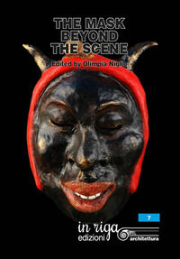 9788893640411 - The mask beyond the scene. Scientific proceedings international Symposium «Dialogue among cultures. Carnivals in the wor
