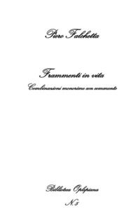 9788893641395 - Frammenti in vita. Combinazioni monorime con commento